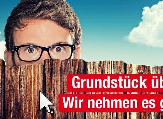 „Kostenlose!“ Vermarktung, Überplanung und Projektentwicklung Ihres Grundstücks.