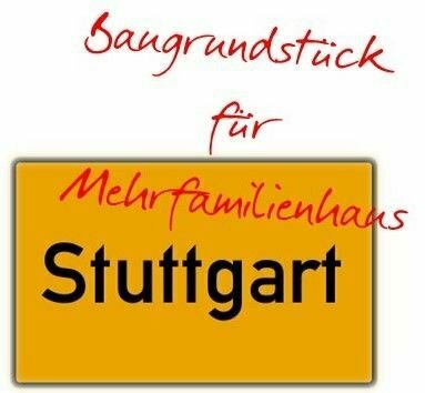 Baugrundstück für Mehrfamilienhaus in Stuttgart - neuer Kaufpreis