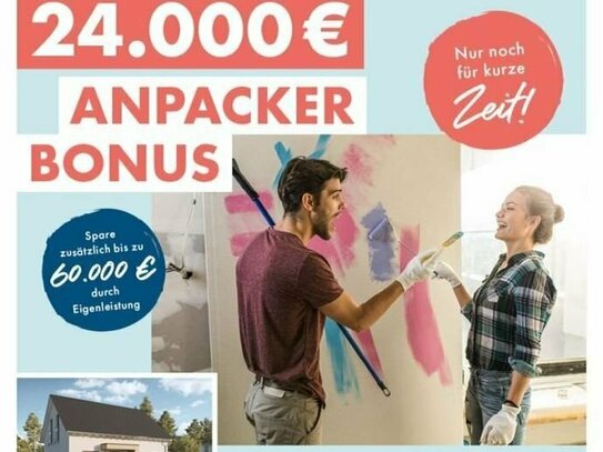 Anpacker BONUS - bis zu 24.000,- Euro Preisnachlass