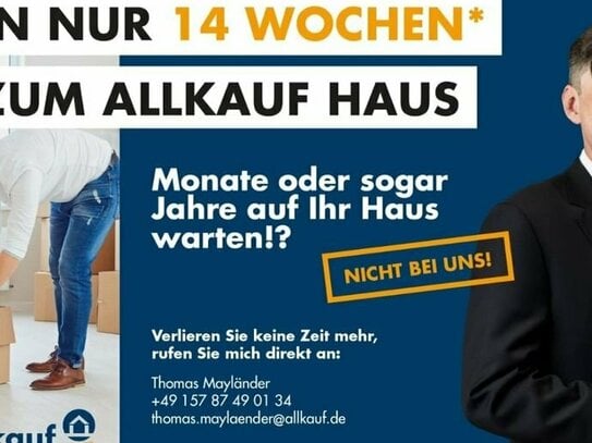 Sichern Sie sich jetzt Ihr Traumhaus zu 1A Konditionen, mit Grundstück + 14 Wochen Liefergarantie!