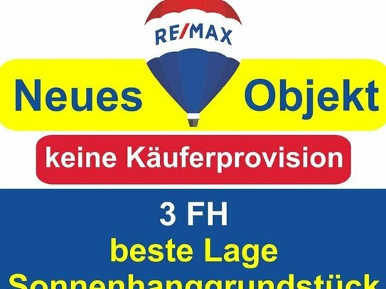 Keine Käuferprovision! Kaufen Sie ab € 999,- mtl.*/ 3 FH/ neue Heizung**& Sonnenhanggrundstück