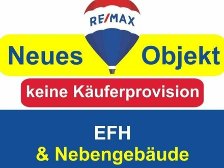 Keine Käuferprovision! Kaufen Sie ab € 799,- mtl.* / EFH & Nebengebäude !