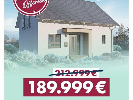 189.999 EUR Hauspreis, für IHR GRUNDSTÜCK!!!