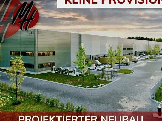 KEINE PROVISION - NEUBAU - Lager-/Logistik (6.000 m²) & Büro-/Mezzanine (700 m²)
