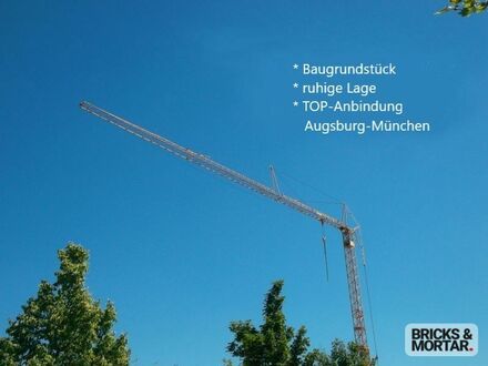 Mering - Baugrundstück in ruhiger, angenehmer Wohnlage - TOP-Anbindung Augsburg-München