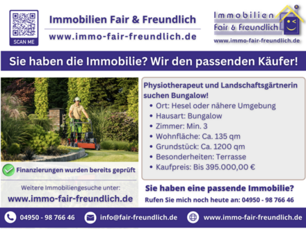 Hesel - Physiotherapeut und Landschaftsgärtnerin suchen Bungalow in Hesel oder nähere Umgebung!