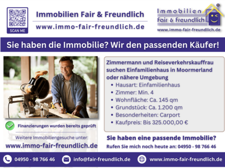 Moormerland - Zimmermann und Reiseverkehrskauffrau suchen Einfamilienhaus in Moormerland oder nähere Umgebung!