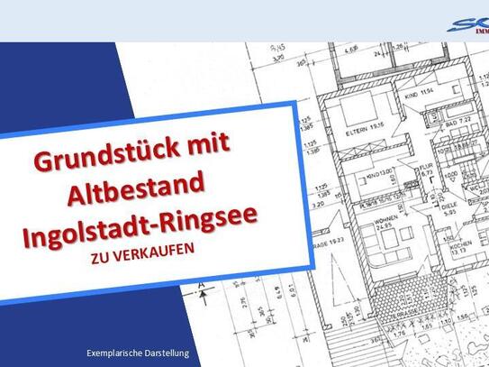 Ingolstadt - Grundstück mit Altbestandt in einer guten Lage Ingolstadt - Ringsee - Ein Objekt von Ihrem Immobilienpartn…