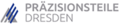 PRAeZISIONSTEILE Dresden GmbH und Co. KG