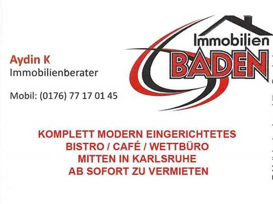 "KOMPLETT MODERN EINGERICHTETES BISTRO / CAFÉ / WETTBÜRO MITTEN IN KARLSRUHE AB SOFORT ZU VERMIETEN"