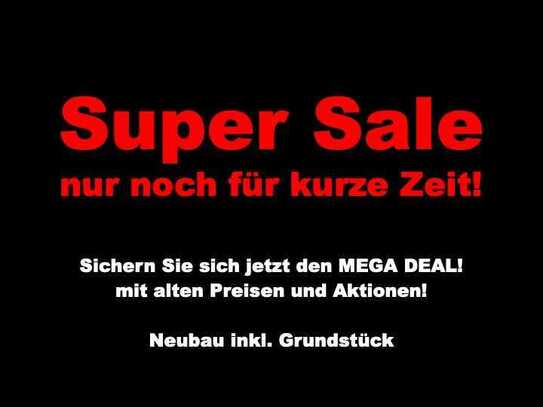 SUPER SALE- Jetzt den Mega Deal bis 31.01.2025 sichern! Max. Förderung! Haus inkl. Grundstück!