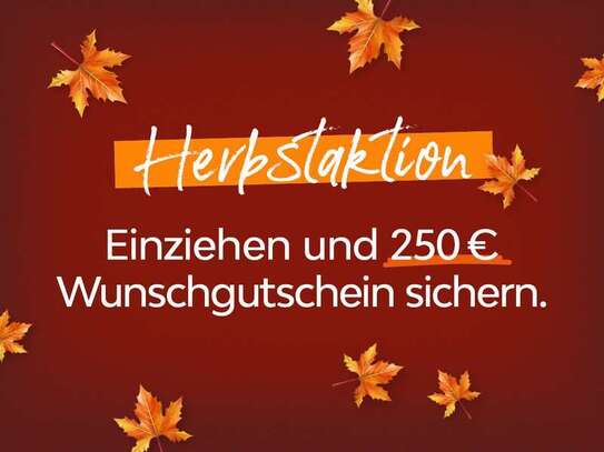 Im Herbst umziehen und 250€ Gutschein sichern - Gepflegte 2-Zimmer-Wohnung sucht neuen Mieter