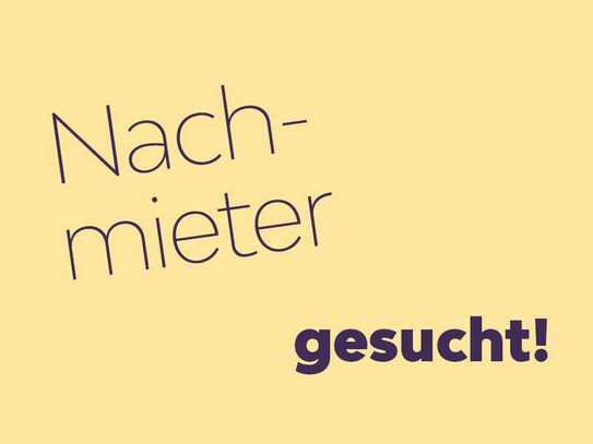 Nachmieter ab sofort gesucht.