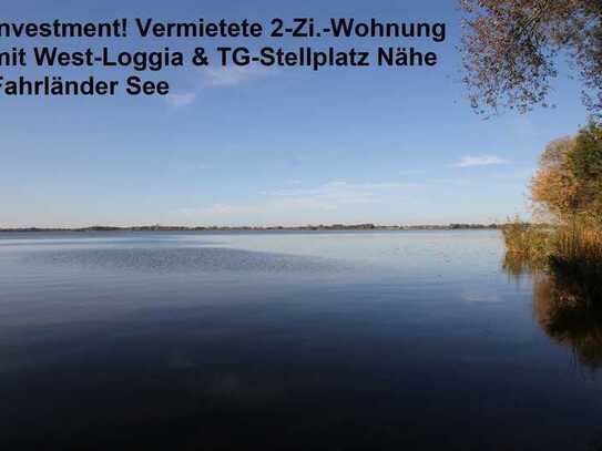 2-Zi.-Whg. vermietet, Loggia, TG-Stellplatz, See Nähe