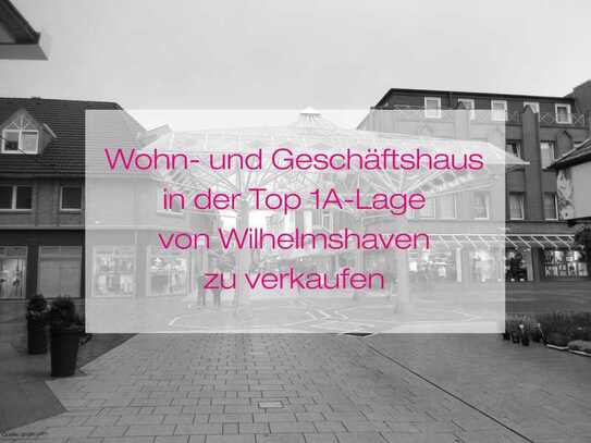 Wohn- und Geschäftshaus in Top 1A-Lage von Wilhelmshaven zu verkaufen