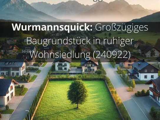 Wurmannsquick: Großzügiges Baugrundstück in ruhiger Wohnsiedlung (240922)