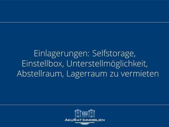 Einlagerungen: Selfstorage, Einstellbox, Unterstellmöglichkeit, Abstellraum, Lagerraum zu vermieten