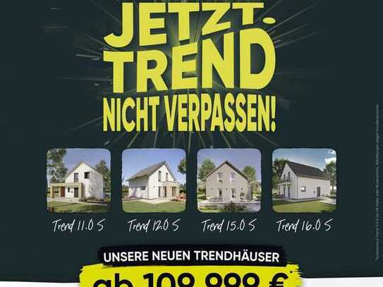 Unser Aktionshaus - Jetzt bauen. Jetzt sparen. JETZT Trend nicht verpassen!