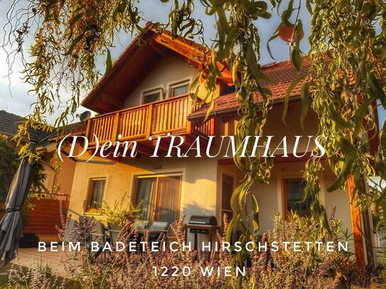 (D)EIN TRAUMHAUS beim Badeteich Hirschstetten 1220 Wien - perfekte Lage!