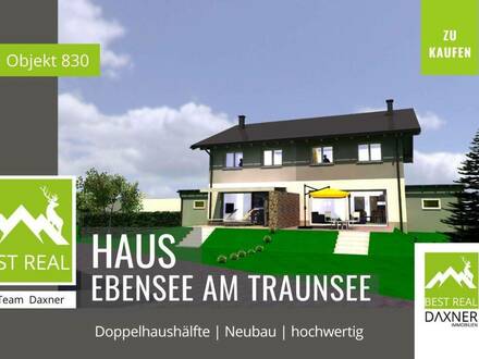 NEUBAU - Doppelhaushälfte in Ebensee am Traunsee - modernes Wohnen im Salzkammergut!