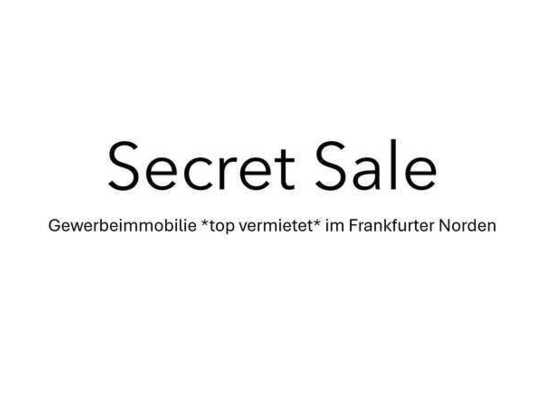 *Secret Sale* top vermietetes Gewerbegebäude in Frankfurt