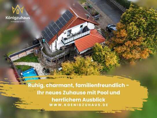 Ruhig, charmant, familienfreundlich - Ihr neues Zuhause mit Pool und herrlichem Ausblick