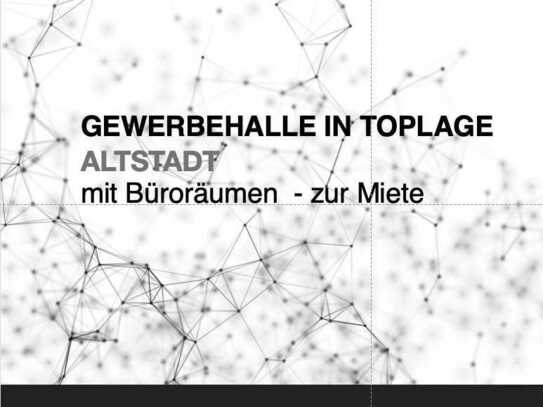 Seltene Gelegenheit: Gewerbehalle mit Büro und Stellplätzen in Top-Lage der Altstadt