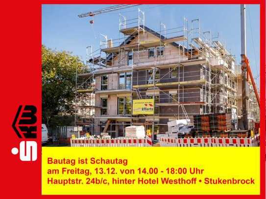 Bautag ist Schautag
am Freitag, 13.12. von 14.00 - 18:00 Uhr
Hauptstr. 24b/c • Stukenbrock