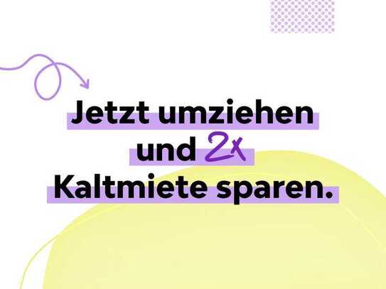 Die Familienplanung kann hier beginnen * 2 Monate Kaltmietfrei bei Einzug bis 15.05.2025!