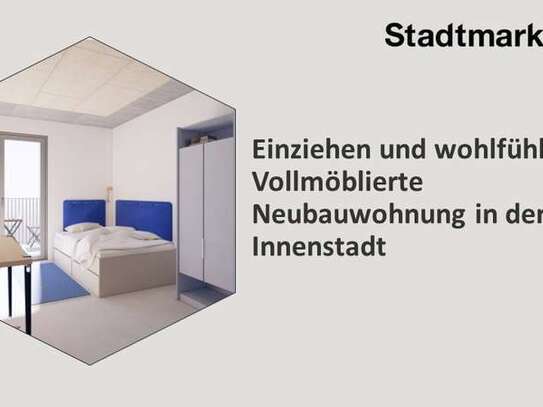 Einziehen und wohlfühlen - vollmöblierte Neubauwohnung in der Innenstadt, ab Frühjahr 2025