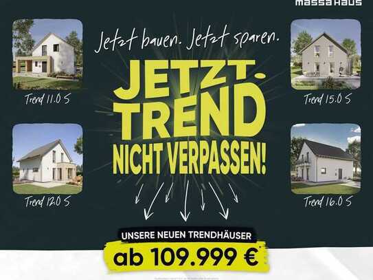 Unsere Trendhäuser - Jetzt bauen - Jetzt sparen!