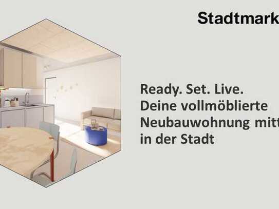 Ready. Set. Live. Deine vollmöblierte Neubauwohnung mitten in der Stadt