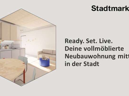 Ready. Set. Live. Deine vollmöblierte Neubauwohnung mitten in der Stadt, ab Frühjahr 2025