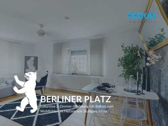 BERLINER PLATZ - Luxuriöse 2-Zimmer-Wohnung mit Balkon zum Wohlfühlen im Herzen von Stuttgart-Mitte