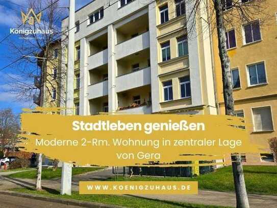 Stadtleben genießen: Moderne 2-Rm.-Wohnung in zentraler Lage von Gera