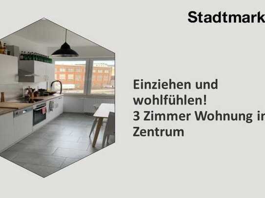 Einziehen und wohlfühlen! 3 Zimmer Wohnung im Zentrum