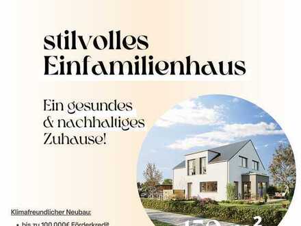 Neubau EINFAMILIENHAUS - nachhaltiges & energieeffizientes Wohnen auf 150 m2 - inkl. Grundstück