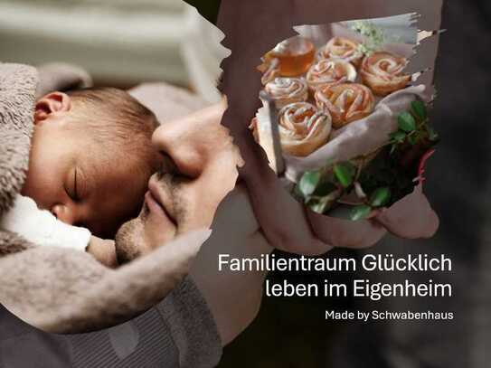 Familientraum – Glücklich leben im Eigenheim