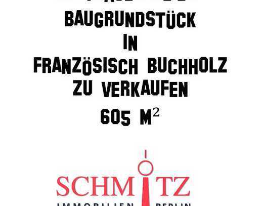 Baugrundstück ohne Baubindung in Pankow, Französisch Buchholz – 605 m² für Ihre Traumimmobilie!"