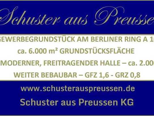 Schuster aus Preussen - AM BERLINER AUTOBAHNRING A 10 - GEWERBEHALLE - ca. 6.000 m² - MIT HALLE c...