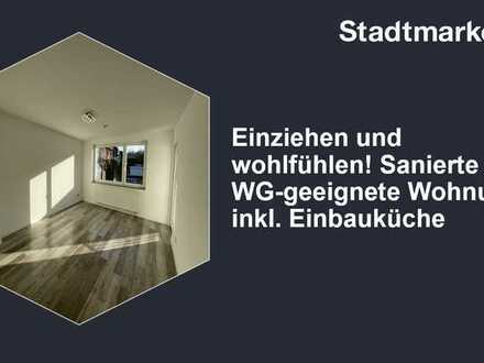 Einziehen und wohlfühlen! Sanierte WG-geeignete Wohnung inkl. Einbauküche