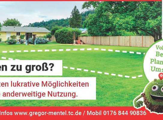 Ist Ihr Garten zu Groß? Wir helfen Ihnen bei der Vermarktung! kostenlos!