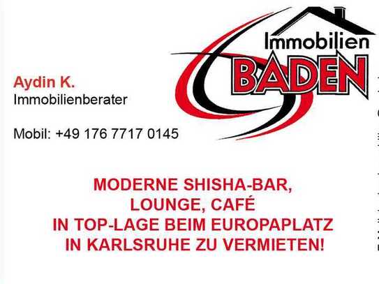 "MODERNE SHISHA-BAR, LOUNGE, CAFÉ IN TOP-LAGE BEIM EUROPAPLATZ IN KARLSRUHE ZU VERMIETEN!"