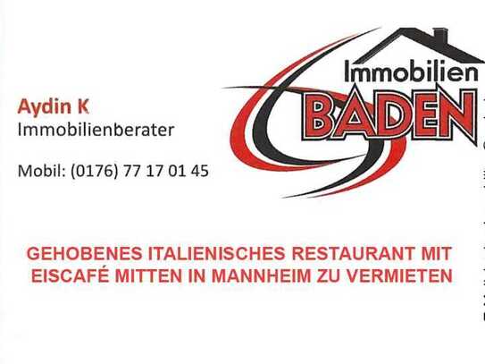 "GEHOBENES ITALIENISCHES RESTAURANT MIT EISCAFÉ MITTEN IN MANNHEIM ZU VERMIETEN"