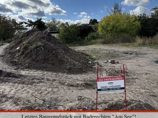 Letztes Baugrundstück mit Baderechten "Am See"!