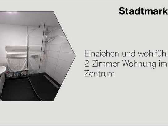 Einziehen und wohlfühlen! 2 Zimmer Wohnung im Zentrum