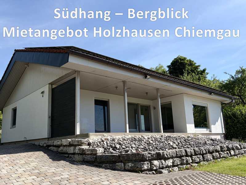                                                               Freistehendes Einfamilienhaus in sonniger S&uuml;dhanglage                                                       in Bergen (Traunstein)