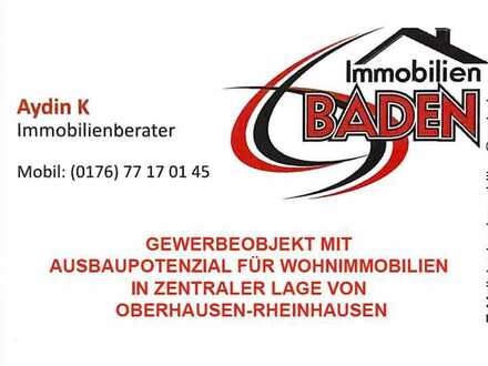 "GEWERBEOBJEKT MIT AUSBAUPOTENZIAL FÜR WOHNIMMOBILIEN IN ZENTRALER LAGE VON OBERHAUSEN-RHEINHAUSEN"