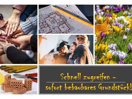 Schnell zugreifen - sofort bebaubares Grundstück!