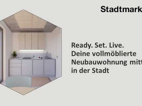 Ready. Set. Live. Deine vollmöblierte Neubauwohnung mitten in der Stadt, ab Frühjahr 2025